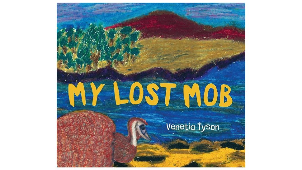 Book cover with Indigenous landscape drawing. Text reads: My Lost Mob. Venetia Tyson. 