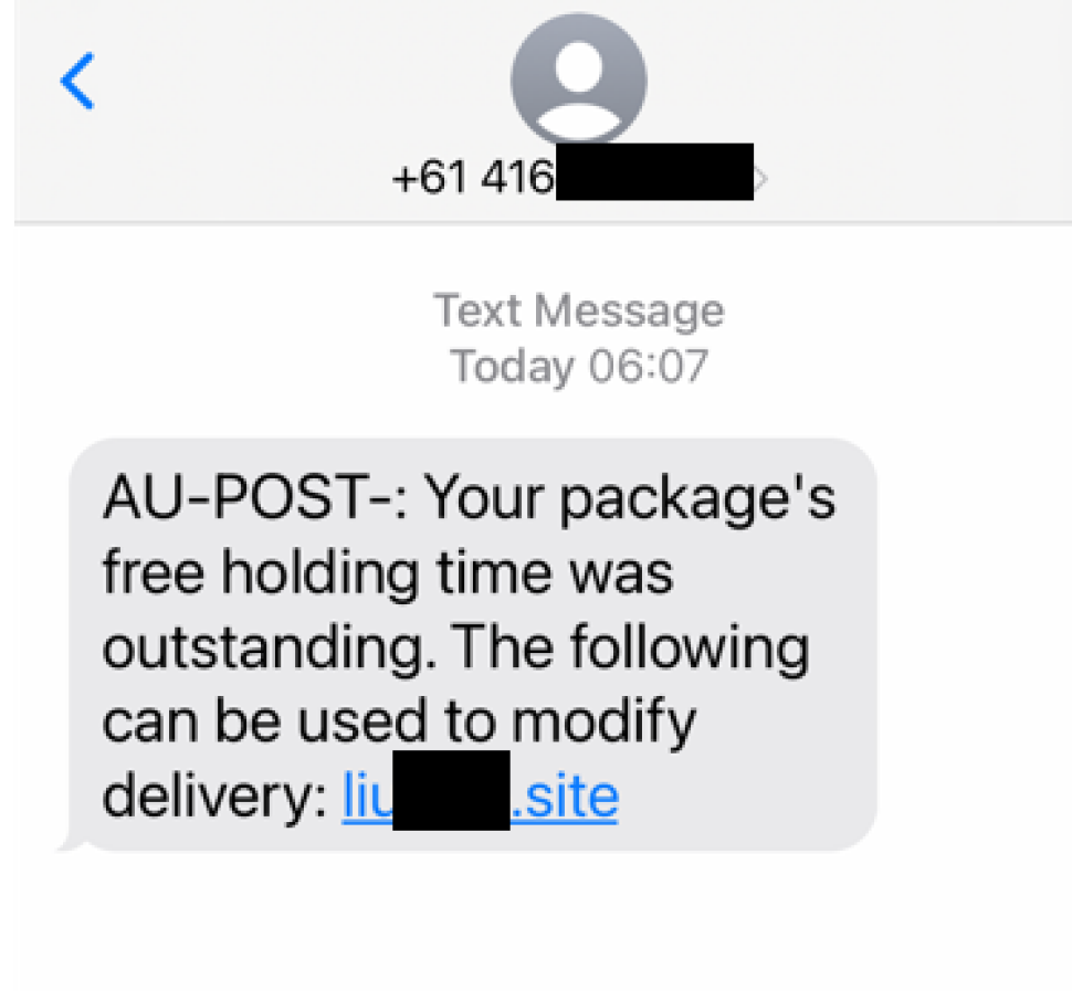 A text message is shown with the sender Australian Phone number masked out.

Message reads as below.

“[AU-POST}: Your package's free holding time was outstanding. The following can be used to modify delivery.  <masked>.site”