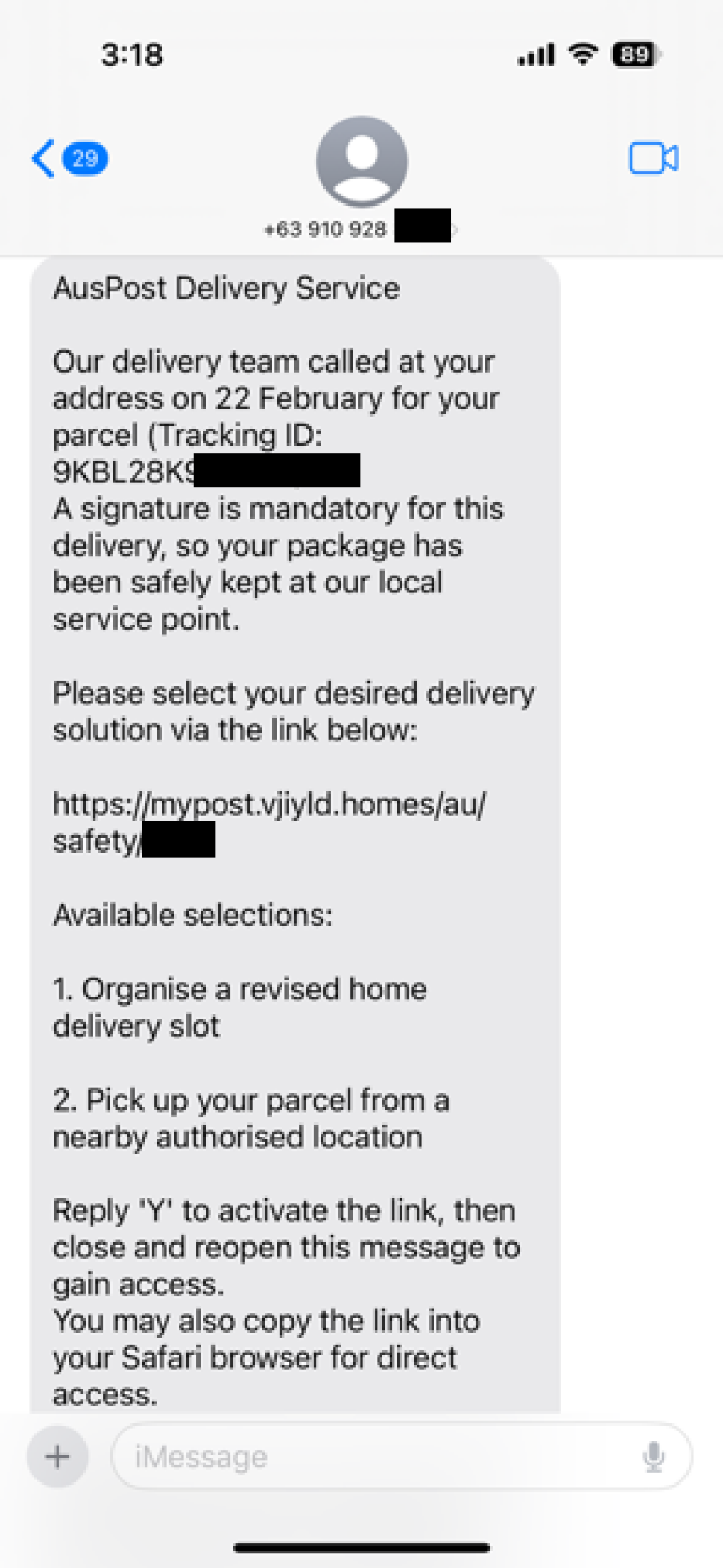 A smartphone screenshot of an SMS conversation. The message appears to be from an unspecified mobile number and claims to be from “AusPost Delivery Service.” It says the delivery team attempted delivery on 22 February for a parcel and provides a tracking ID. It states a signature is required and directs the recipient to click a suspicious-looking link to manage delivery options. The message lists options such as arranging a new home delivery slot or picking up the parcel, and instructs the user to reply “Y” to activate the link. The entire message resembles a phishing attempt.